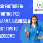 Risk Factors in Starting PCD Pharma Business & Best Tips to Overcome!