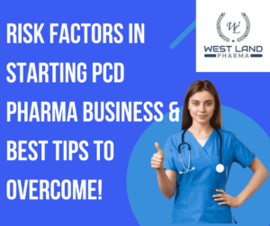 Read more about the article Risk Factors in Starting PCD Pharma Business & Best Tips to Overcome!